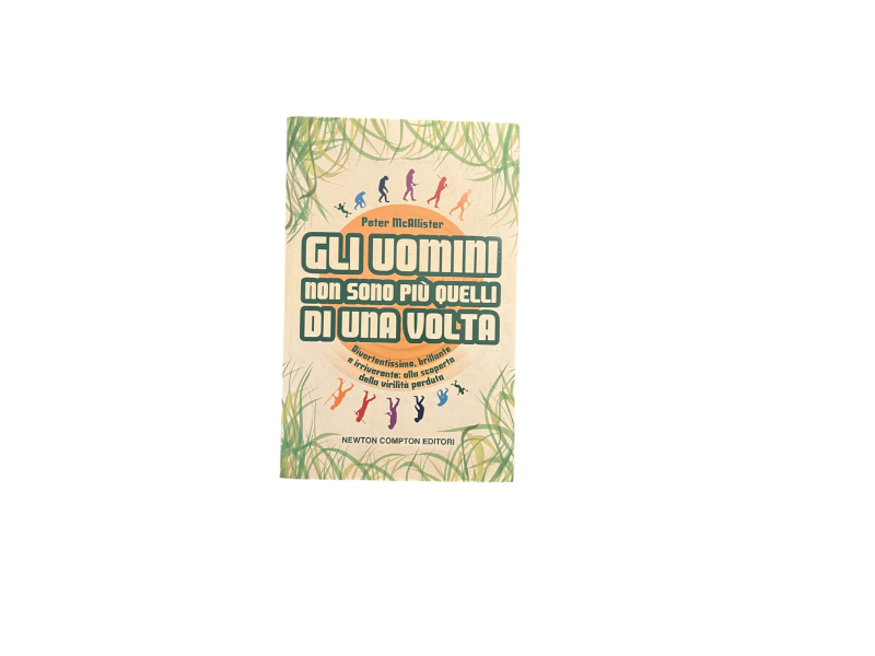 gli uomini non sono più quelli di una volta